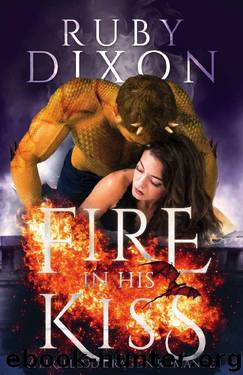 Fire In His Kiss: A Post-Apocalyptic Dragon Romance (Fireblood Dragon Book 2) by Ruby Dixon