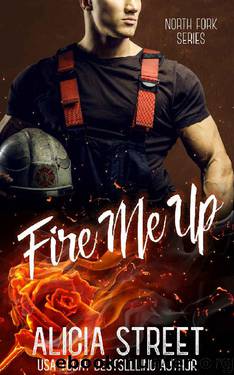 Fire Me Up (North Fork Series Book 1) by Alicia Street