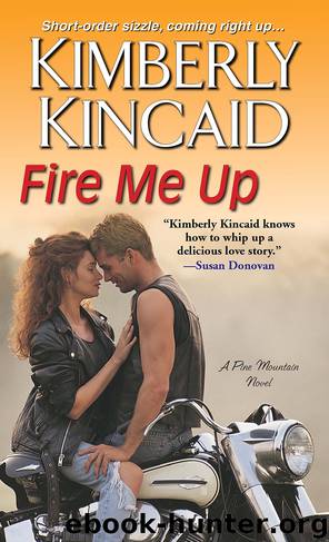 Fire Me Up by Kimberly Kincaid