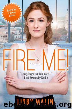 Fire Me! by Libby Malin