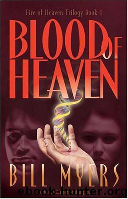 Fire Of Heaven 01 - Blood of Heaven by Bill Myers