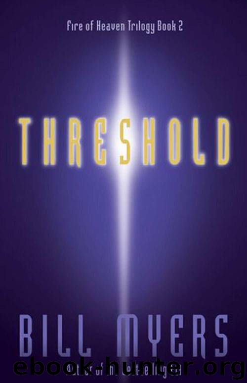 Fire Of Heaven 02 - Threshold by Bill Myers