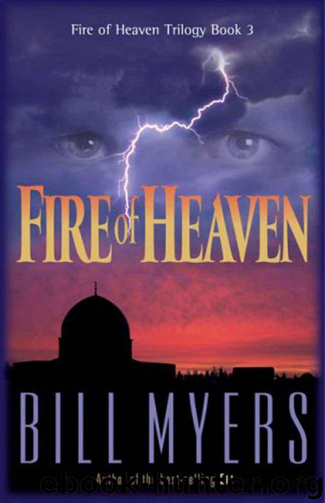 Fire Of Heaven 03 - Fire of Heaven by Bill Myers