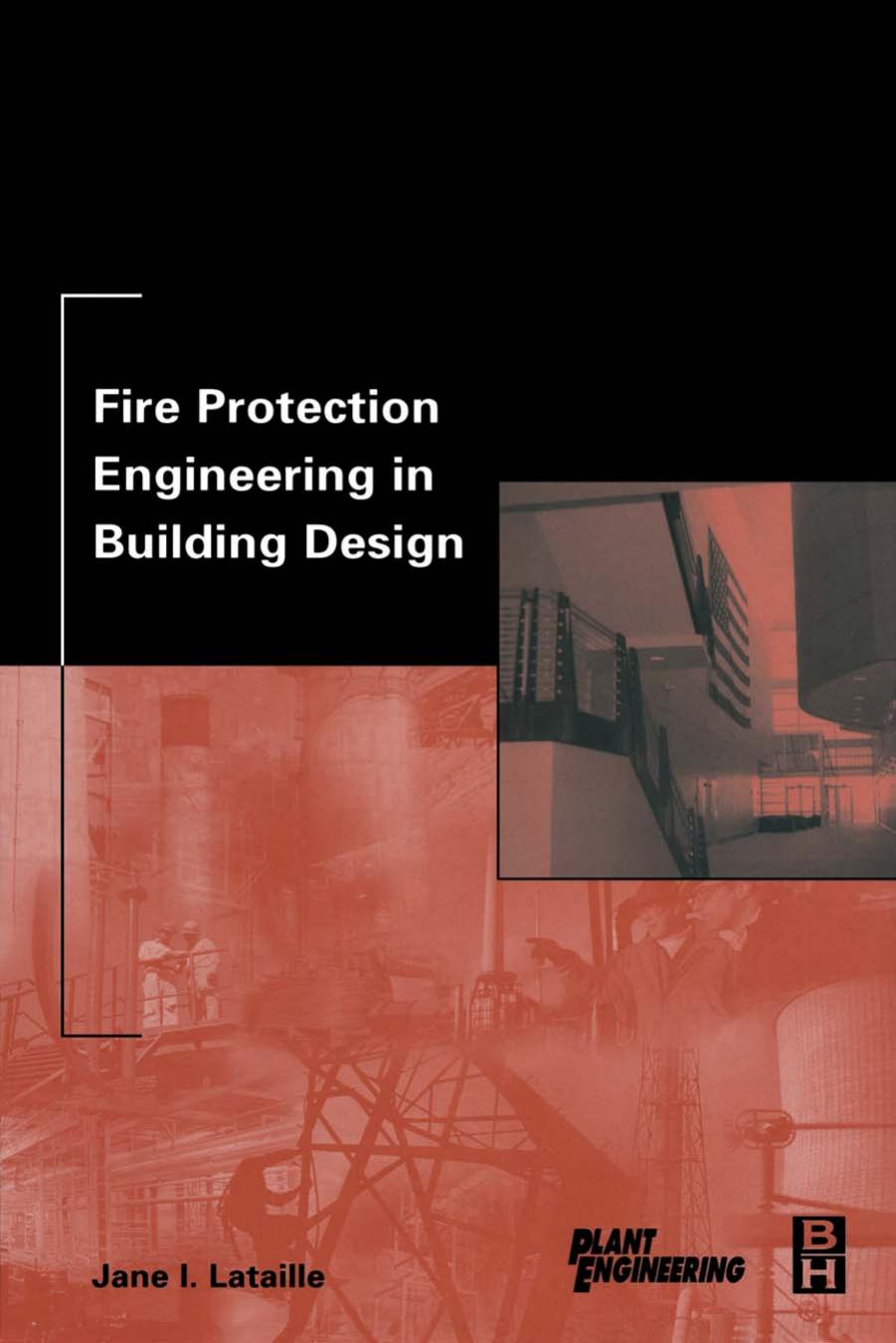 Fire Protection Engineering in Building Design, First Edition (Plant Engineering) by Jane Lataille