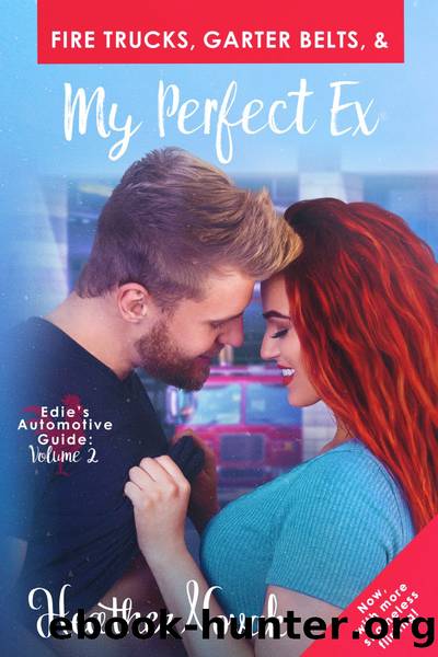 Fire Trucks, Garter Belts, & My Perfect Ex by Heather Novak