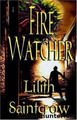 Fire Watcher-Watchers 2 by Lilith Saintcrow