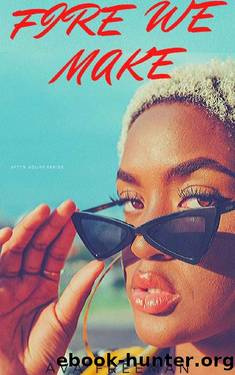 Fire We Make by Ava Freeman