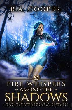 Fire Whispers Among the Shadows: Book One of The Brimstone Archives by R. A. Cooper