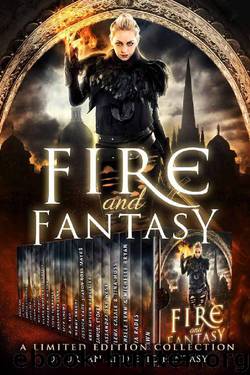 Fire and Fantasy: A Limited Edition Collection of Urban and Epic Fantasy by unknow