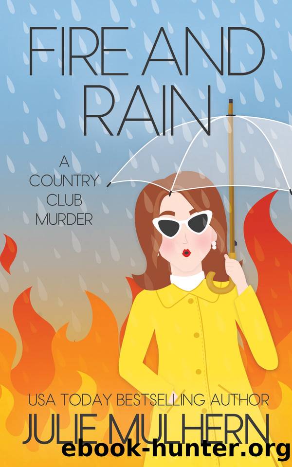 Fire and Rain by Julie Mulhern