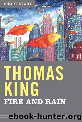 Fire and Rain by Thomas King