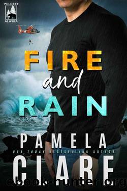 Fire and Rain: A Wildest Alaska Novel by Pamela Clare