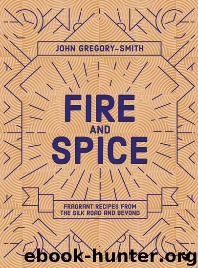 Fire and Spice by John Gregory-Smith
