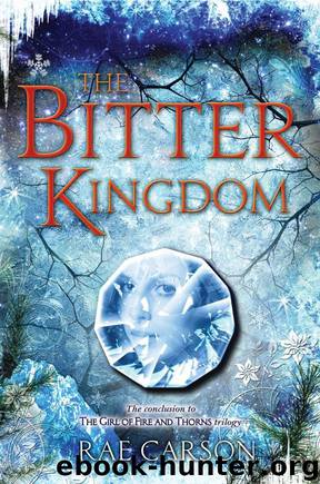 Fire and Thorns 03: The Bitter Kingdom by Rae Carson