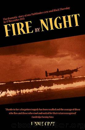 Fire by Night: The Dramatic Story of One Pathfinder Crew and Black Thursday, 16-17 December 1943 by Jennie Gray