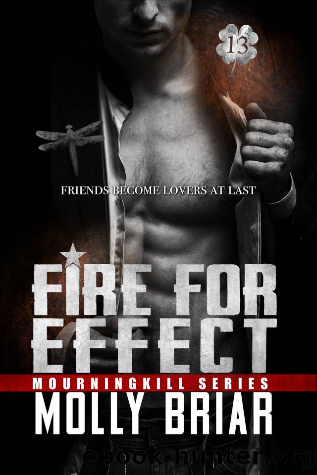 Fire for Effect: An Enemies to Lovers Military Romance (Mourningkill) by Molly Briar