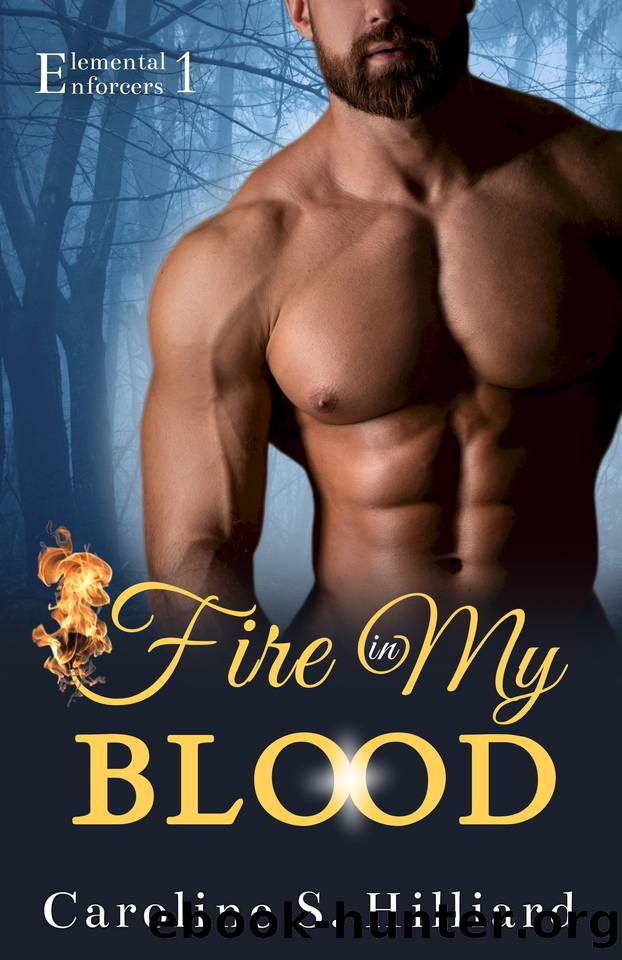 Fire in My Blood: A Fated Mates Paranormal Romance by Caroline S. Hilliard