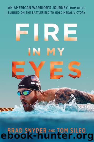Fire in My Eyes by Brad Snyder