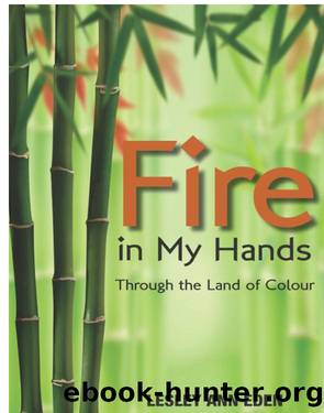 Fire in My Hands by Lesley Ann Eden