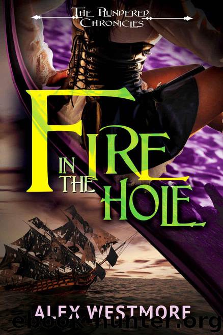 Fire in the Hole (The Plundered Chronicles Book 3) by Alex Westmore