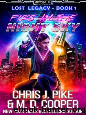 Fire in the Night Sky (Aeon 14: Legacy of the Lost) by M. D. Cooper & Chris J. Pike