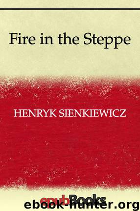 Fire in the Steppe by Henryk Sienkiewicz