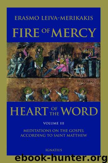 Fire of Mercy, Heart of the Word, Vol. 3 by Erasmo Leiva-Merikakis
