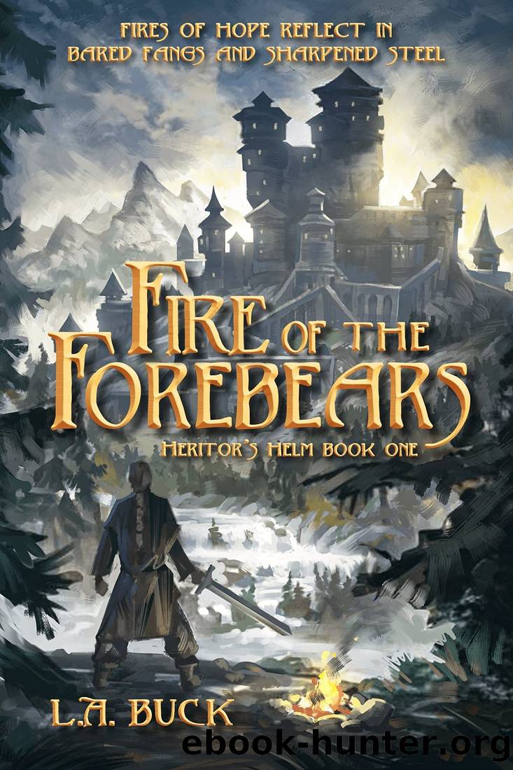Fire of the Forebears by L. A. Buck
