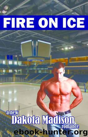 Fire on Ice (Fire on Ice Series) by Madison Dakota