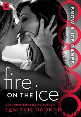 Fire on the Ice--Snow & Ice Games by Tamsen Parker