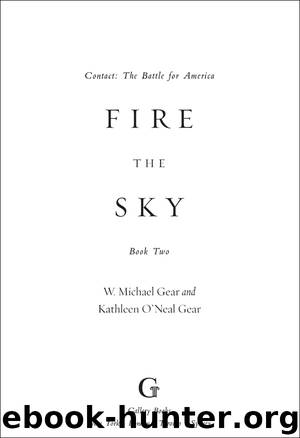 Fire the Sky by W. Michael & Kathleen O'Neal Gear