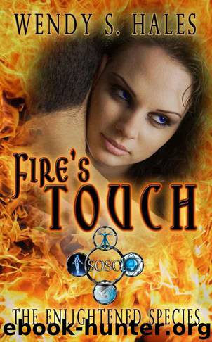 Fire's Touch (The Enlightened Species Book Three) by Hales Wendy S