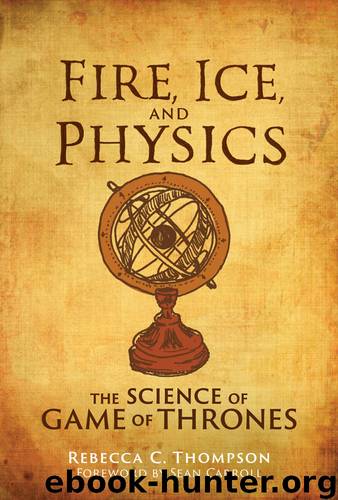Fire, Ice, and Physics by Rebecca C. Thompson