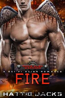 Fire: A Sci-Fi Alien Romance (Rogue Alien Warriors Book 3) by Hattie Jacks