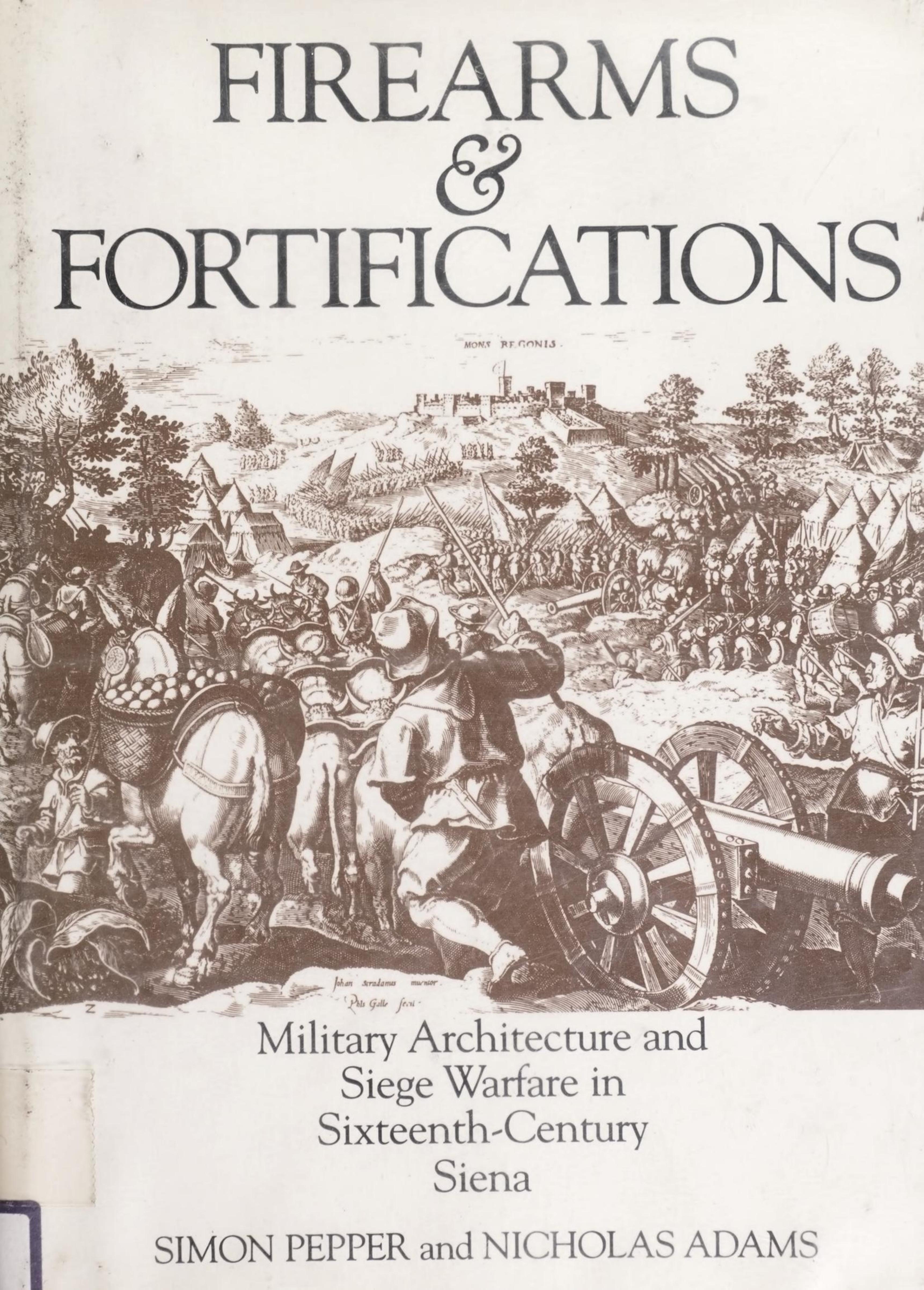 Firearms & Fortifications: Military Architecture and Siege Warfare in Sixteenth-Century Siena by Unknow