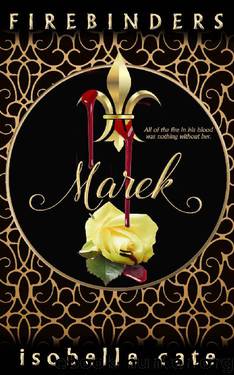 Firebinders: Marek (The Firebinders Book 1) by Isobelle Cate