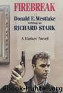 Firebreak: A Parker Novel by Richard Stark