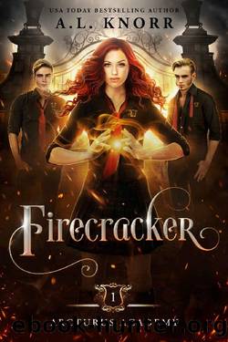 Firecracker: A Young Adult Fantasy (Arcturus Academy Book 1) by A.L. Knorr