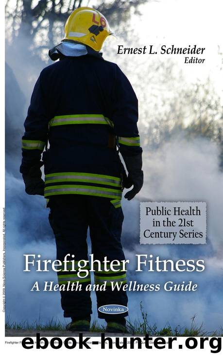 Firefighter Fitness : A Health and Wellness Guide by Ernest L. Schneider