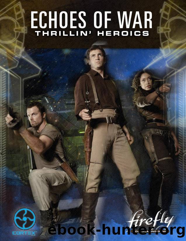 Firefly RPG - Echoes of War by Thrillin Heroics {MWP7015}