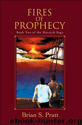 Fires of Prophecy: Book Two of the Morcyth Saga by Brian Pratt