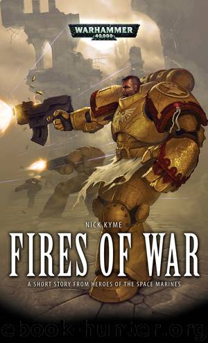 Fires of War - Nick Kyme by Warhammer 40K