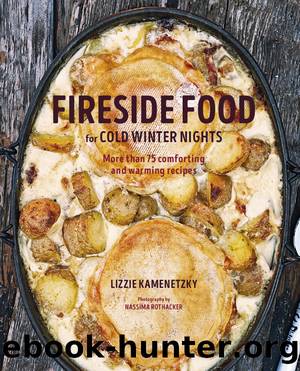 Fireside Food by Lizzie Kamenetzky