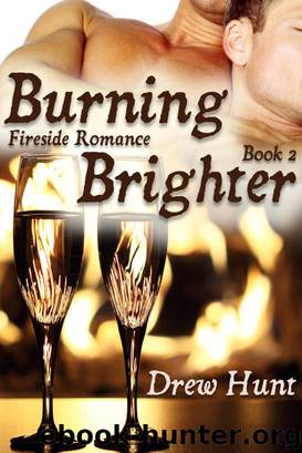Fireside Romance Book 2: Burning Brighter by Drew Hunt