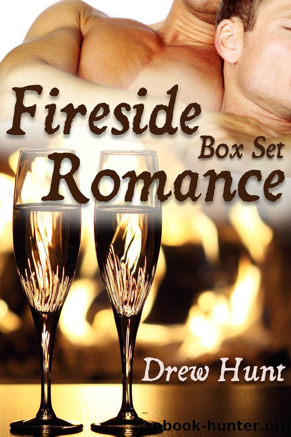 Fireside Romance Box Set by Drew Hunt