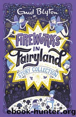 Fireworks in Fairyland Story Collection by Enid Blyton & Enid Blyton