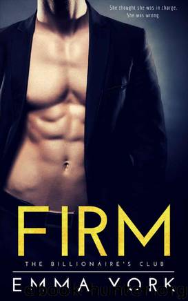 Firm (The Billionaire's Club Book 3) by Emma York