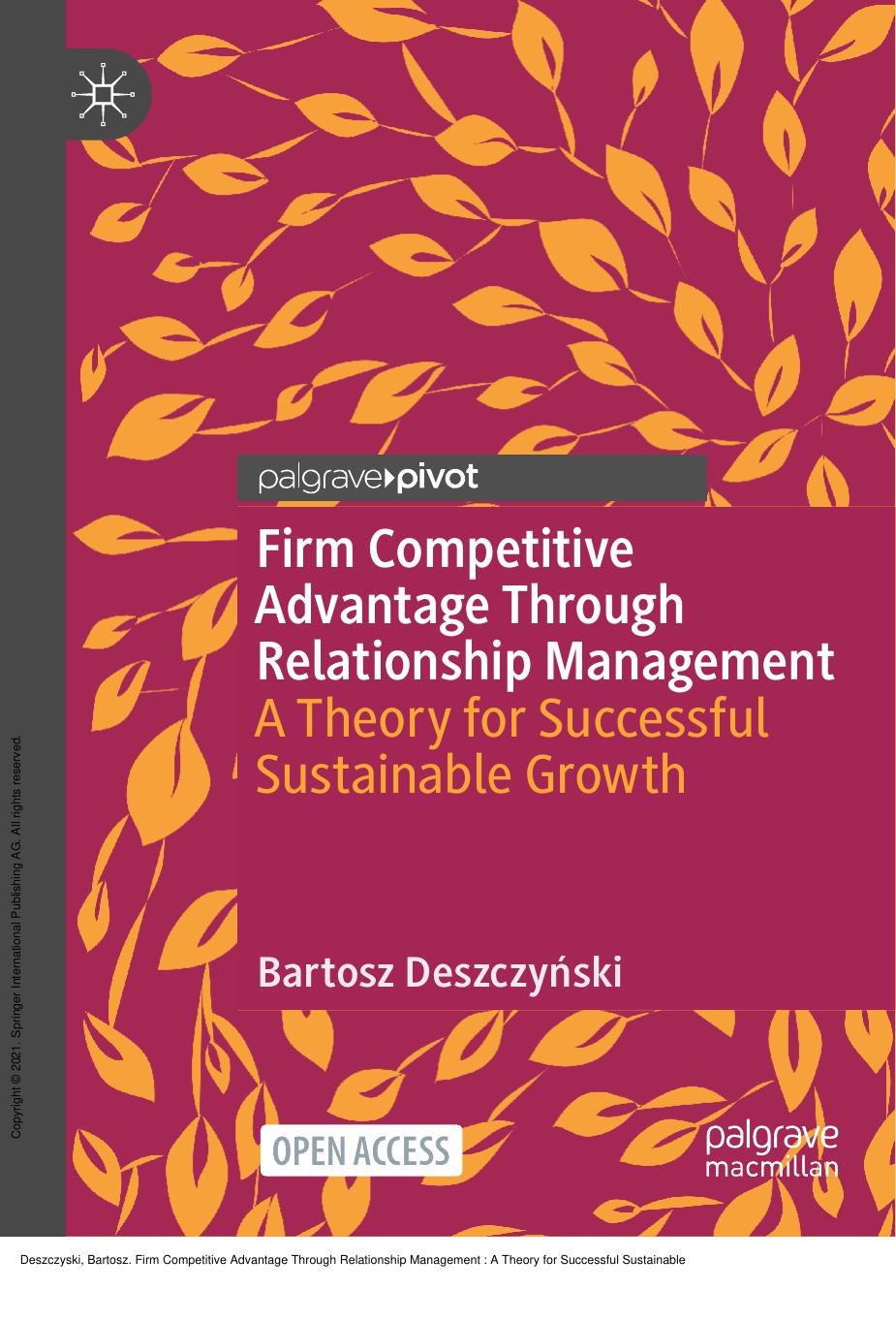 Firm Competitive Advantage Through Relationship Management : A Theory for Successful Sustainable Growth by Bartosz Deszczyński