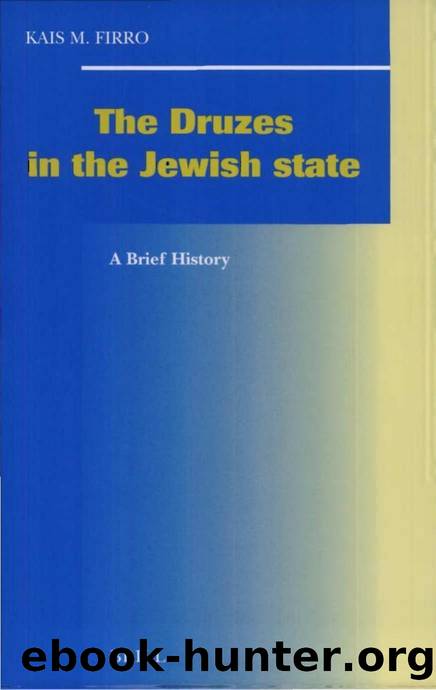 Firro, Kais M. - The Druzes in the Jewish State  A Brief History (Social, Economic and Political Studies of the Middle East and Asia) by Brill (1999)