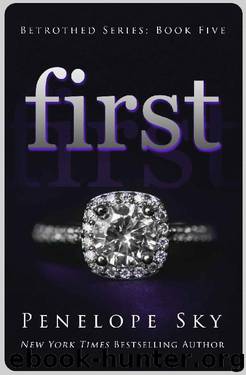 First (Betrothed Book 5) by Penelope Sky